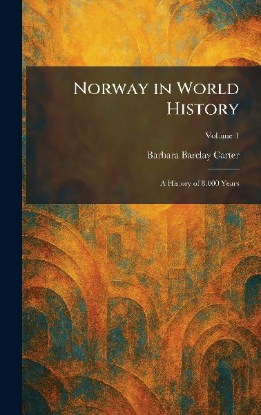 Norway in World History: A History of 8,000 Years