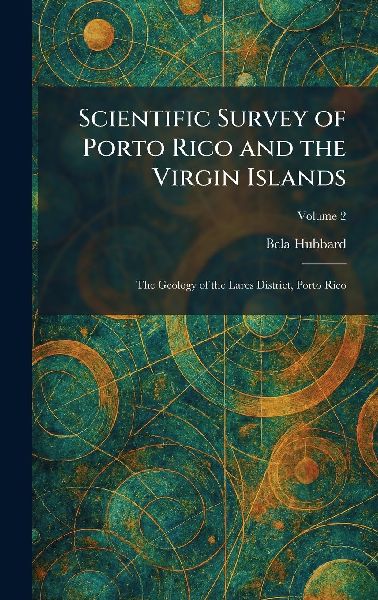 Scientific Survey of Porto Rico and the Virgin Islands: The Geology of the Lares District, Porto Rico