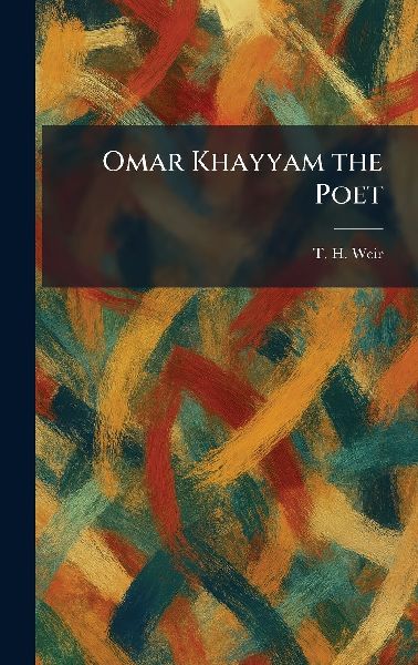 Omar Khayyam the Poet