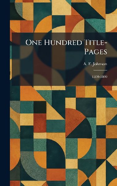 One Hundred Title-Pages: 1500-1800