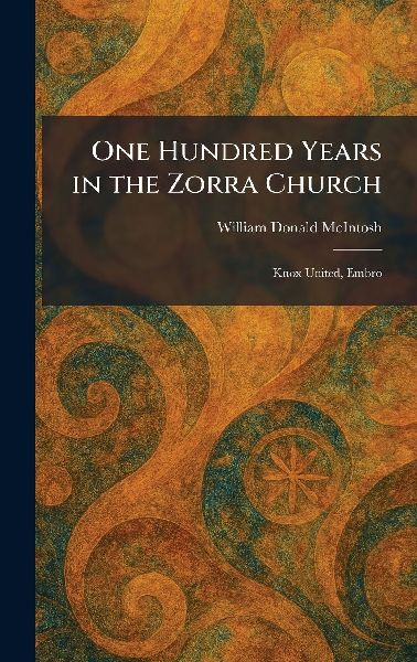 One Hundred Years in the Zorra Church: Knox United, Embro