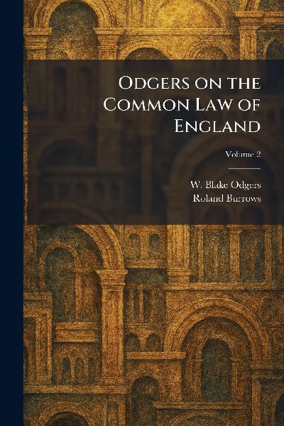 Odgers on the Common Law of England