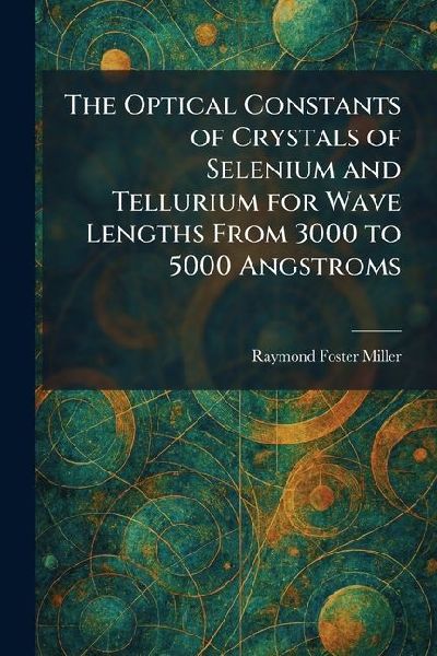 The Optical Constants of Crystals of Selenium and Tellurium for Wave Lengths From 3000 to 5000 Angstroms