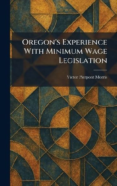 Oregon's Experience With Minimum Wage Legislation