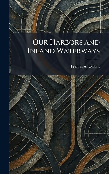 Our Harbors and Inland Waterways