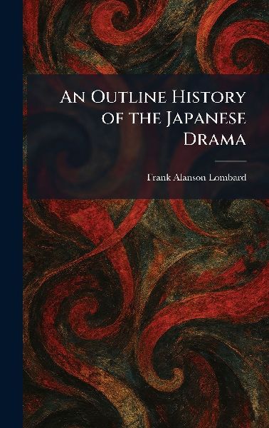 An Outline History of the Japanese Drama
