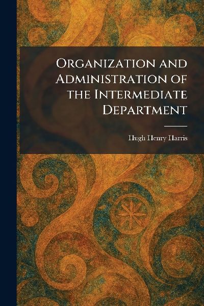 Organization and Administration of the Intermediate Department