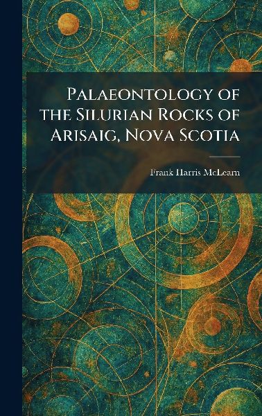 Palaeontology of the Silurian Rocks of Arisaig, Nova Scotia
