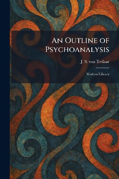 An Outline of Psychoanalysis: Modern Library