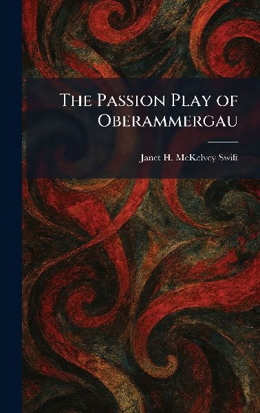 The Passion Play of Oberammergau