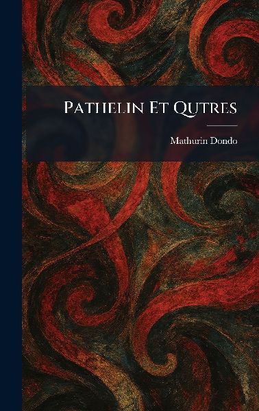 Pathelin Et Qutres