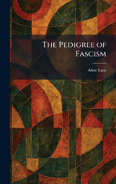 The Pedigree of Fascism