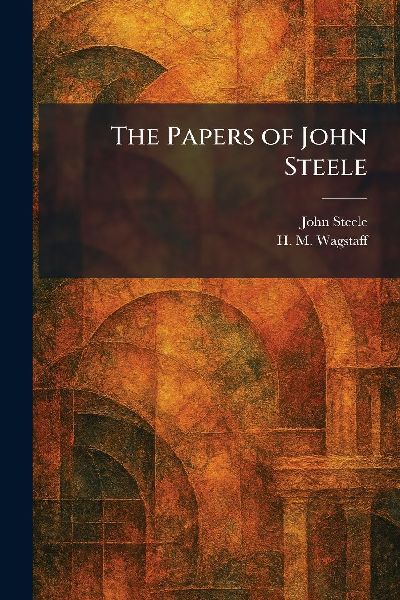 The Papers of John Steele