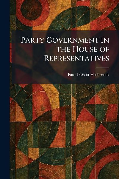Party Government in the House of Representatives