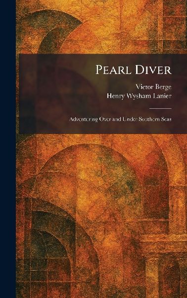 Pearl Diver: Adventuring Over and Under Southern Seas