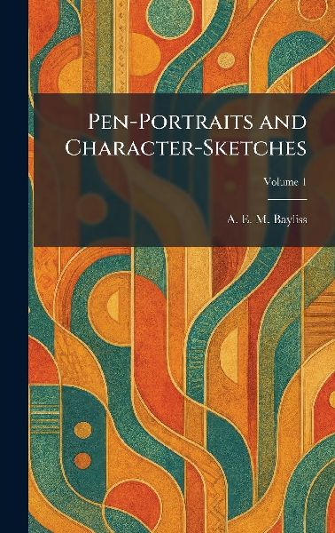 Pen-Portraits and Character-Sketches
