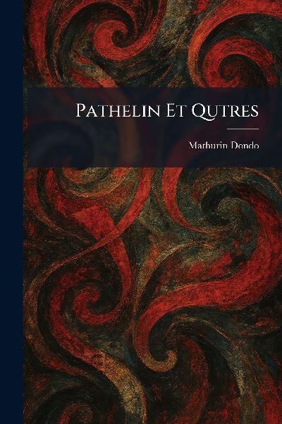 Pathelin Et Qutres