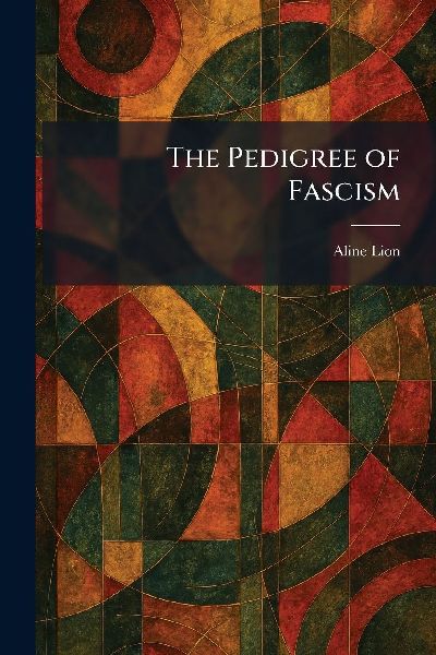 The Pedigree of Fascism