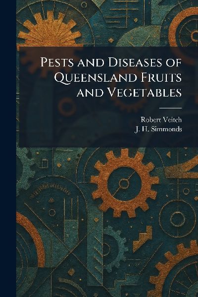 Pests and Diseases of Queensland Fruits and Vegetables