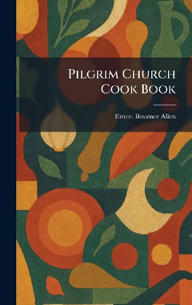 Pilgrim Church Cook Book