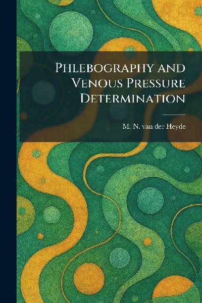 Phlebography and Venous Pressure Determination