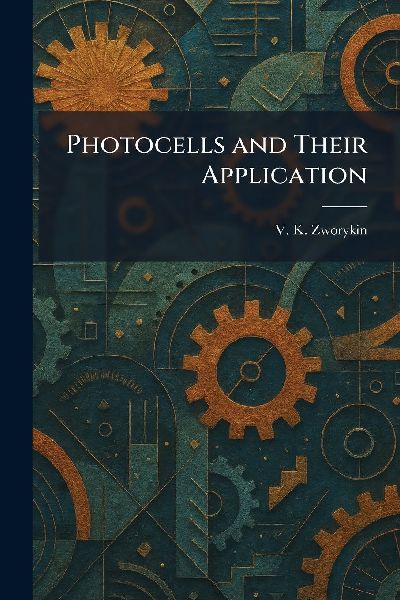 Photocells and Their Application