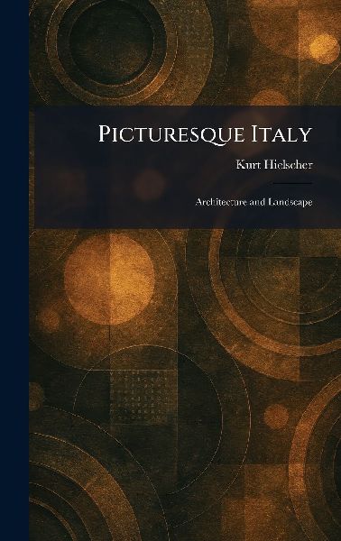 Picturesque Italy: Architecture and Landscape