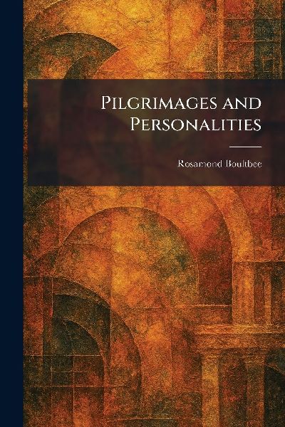 Pilgrimages and Personalities