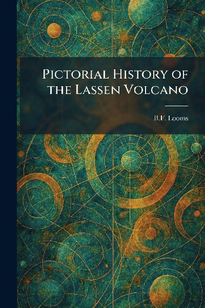 Pictorial History of the Lassen Volcano