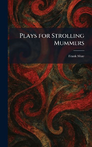 Plays for Strolling Mummers