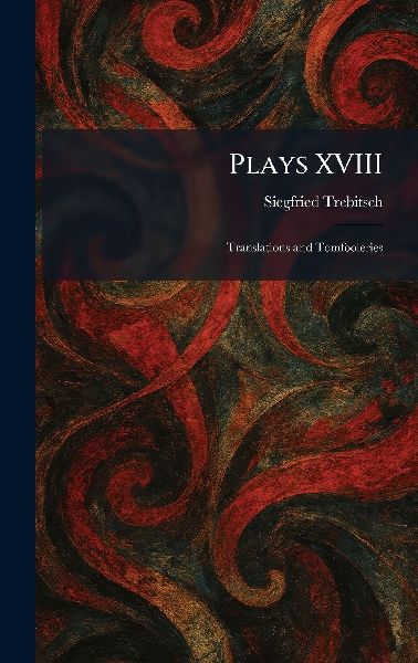 Plays XVIII: Translations and Tomfooleries