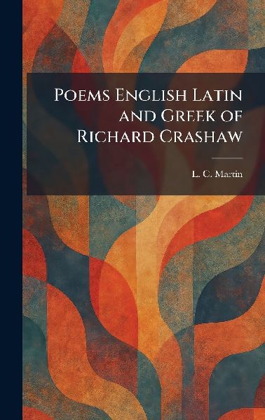 Poems English Latin and Greek of Richard Crashaw