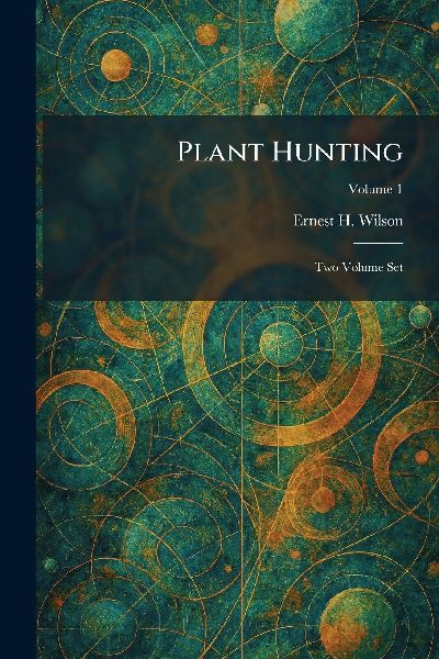 Plant Hunting: Two Volume Set