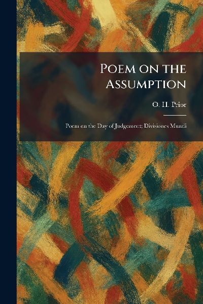 Poem on the Assumption: Poem on the Day of Judgement; Divisiones Mundi