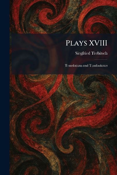 Plays XVIII: Translations and Tomfooleries