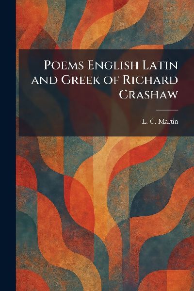 Poems English Latin and Greek of Richard Crashaw