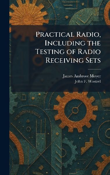 Practical Radio, Including the Testing of Radio Receiving Sets