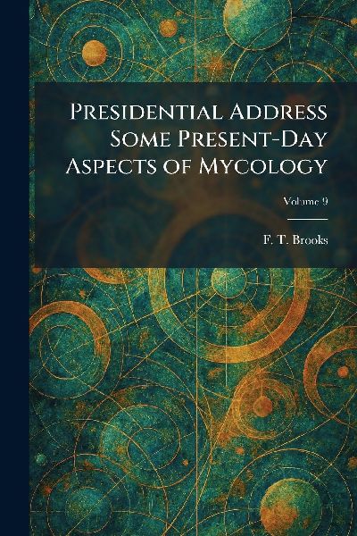 Presidential Address Some Present-Day Aspects of Mycology