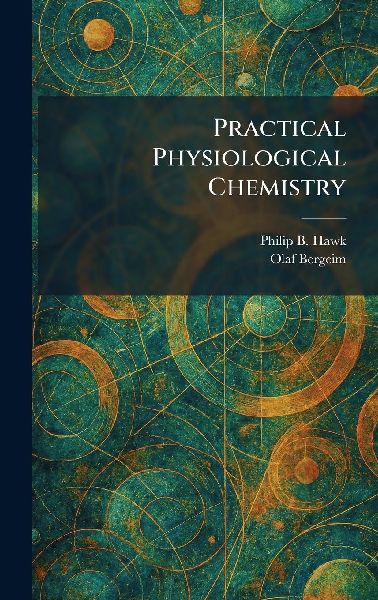 Practical Physiological Chemistry