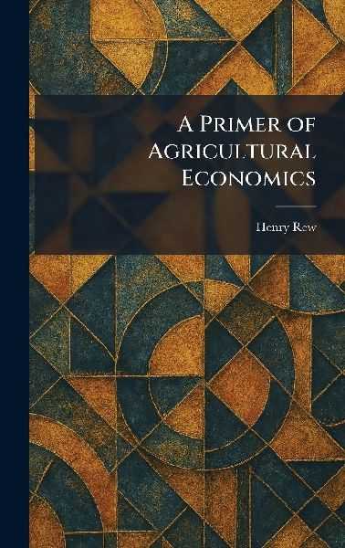 A Primer of Agricultural Economics