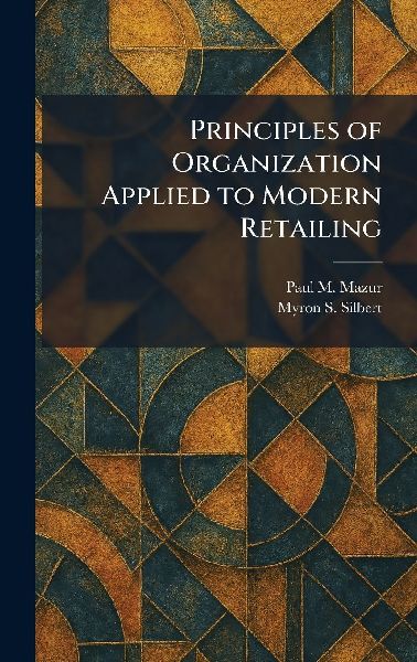 Principles of Organization Applied to Modern Retailing