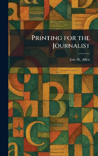 Printing for the Journalist
