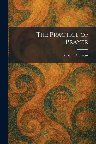 The Practice of Prayer