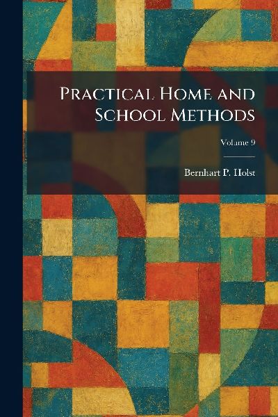 Practical Home and School Methods
