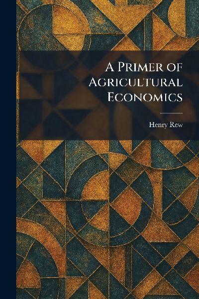 A Primer of Agricultural Economics