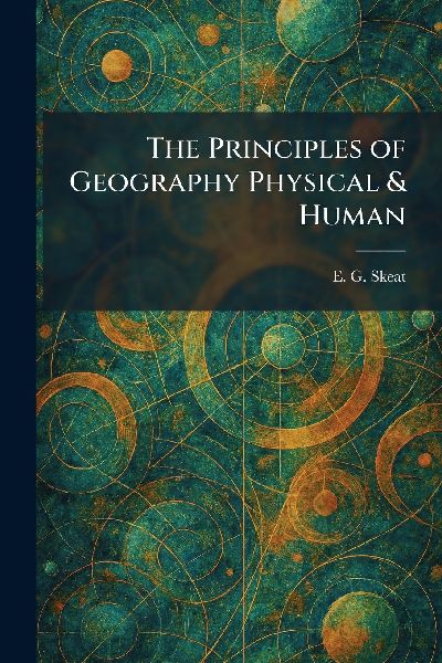 The Principles of Geography Physical & Human