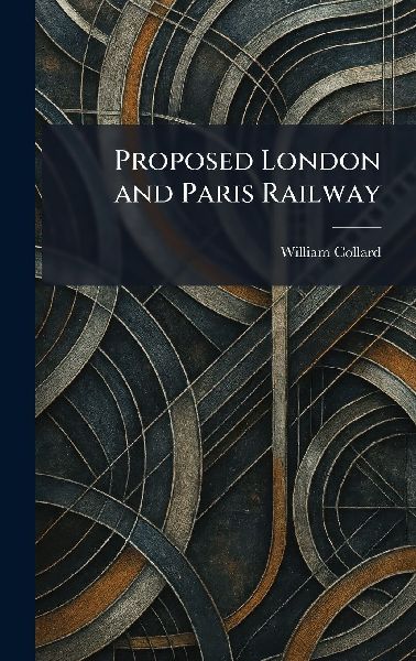 Proposed London and Paris Railway