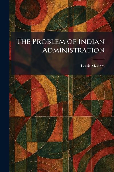 The Problem of Indian Administration