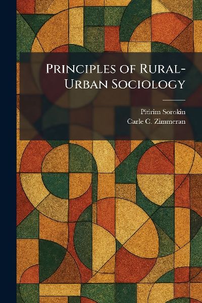 Principles of Rural-Urban Sociology