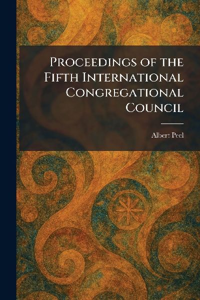 Proceedings of the Fifth International Congregational Council